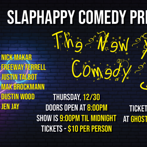 Slaphappy Comedy presents The New Year's Comedy Jam at the Ghostlight Playhouse. December 30. Doors open 8pm, show is from 9pm to midnight. Ages 21+. Tickets are $10.